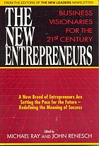 The New entrepreneurs : business visionaries for the 21st century