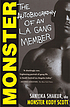 Monster : the Autobiography Of An L.A. Gang Member by Sanyika Shakur