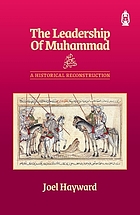 The leadership of Muhammad : a historical reconstruction