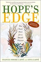 Hope's edge : the next diet for a small planet