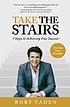Take the stairs : 7 steps to achieving true success Auteur: Rory Vaden