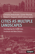 Cities as multiple landscapes : investigating the sister cities Innsbruck and New Orleans
