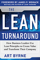 The lean turnaround : how business leaders use lean principles to create value and transform their company