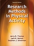 Research Methods in Physical Activity by Jerry R |Nelson  Jack K |Silverman  Stephen J Thomas