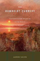 The Humboldt current : nineteenth-century exploration and the roots of American environmentalism