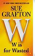 W is for wasted door Sue Grafton