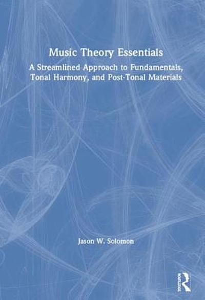 Music theory essentials : a streamlined approach to fundamentals, tonal ...