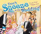 Don't sneeze at the wedding