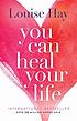 You can heal your life. 作者： Louise L Hay