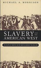 Slavery and the American west : the eclipse of manifest destiny and the coming of the Civil War