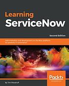 Learning Servicenow Administration And Development On The Now