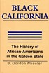 Black California : the history of African-Americans... by  B  Gordon Wheeler 