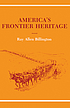 America's frontier heritage by Ray A Billington