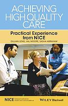 Achieving high quality care : practical experience from NICE