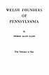 Welsh founders of Pennsylvania. by  Thomas Allen Glenn 