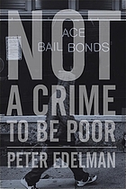 Not a crime to be poor : the criminalization of poverty in America