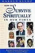 How to survive spiritually in our times 저자: Harold Klemp