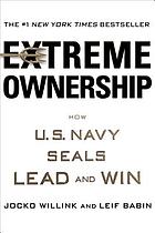 Extreme ownership : how the u.s. navy seals lead and win.