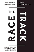 The race track : how the myth of equal opportunity defeats racial justice