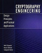 Cryptography engineering : design principles and practical applications