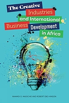 Front cover image for The creative industries and international business development in Africa