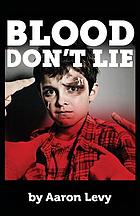 Blood don't lie : a novel