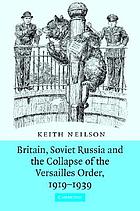 Britain, Soviet Russia and the collapse of the Versailles order, 1919-1939
