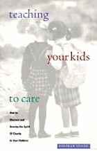 Teaching your kids to care : how to discover and develop the spirit of charity in your children