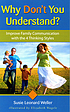 Why don't you understand? : improve family communication... by  Susie Leonard Weller 