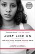 Just like us : the true story of four Mexican... by  Helen Thorpe 