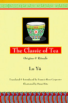 The classic of tea : origins & rituals