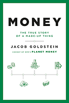 Money : the true story of a made-up thing