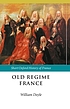 Old Regime France, 1648-1788 by  William Doyle 