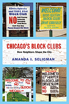 Chicago's block clubs : how neighbors shape the city
