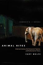 Animal rites : American culture, the discourse of species, and posthumanist theory