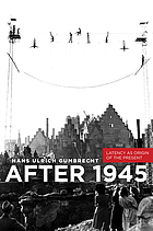 After 1945 : latency as origin of the present