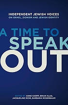 A time to speak out : independent Jewish voices on Israel, Zionism and Jewish identity