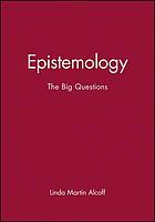 Epistemology : the big questions