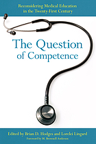 The question of competence reconsidering medical education in the twenty-first century