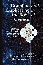 Doubling and duplicating in the Book of Genesis : literary and stylistic approaches to the text