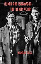 Auden and Isherwood : the Berlin years