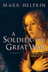 A soldier of the great war by  Mark Helprin 