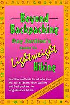 Beyond backpacking : Ray Jardine's guide to lightweight hiking