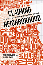 Claiming neighborhood : new ways of understanding urban change