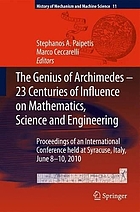 The Genius of Archimedes -- 23 Centuries of Influence on Mathematics, Science and Engineering Proceedings of an International Conference held at Syracuse, Italy, June 8-10, 2010