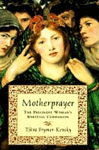 Motherprayer : the pregnant woman's spiritual companion