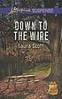Down to the wire by  Laura Scott 