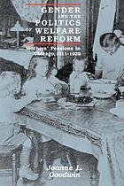 Gender and the politics of welfare reform : mothers' pensions in Chicago, 1911-1929