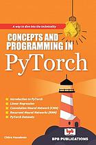 Concepts and Programming in PyTorch : Ist Edn