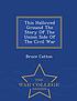 This hallowed ground : the story of the Union... by Bruce Catton